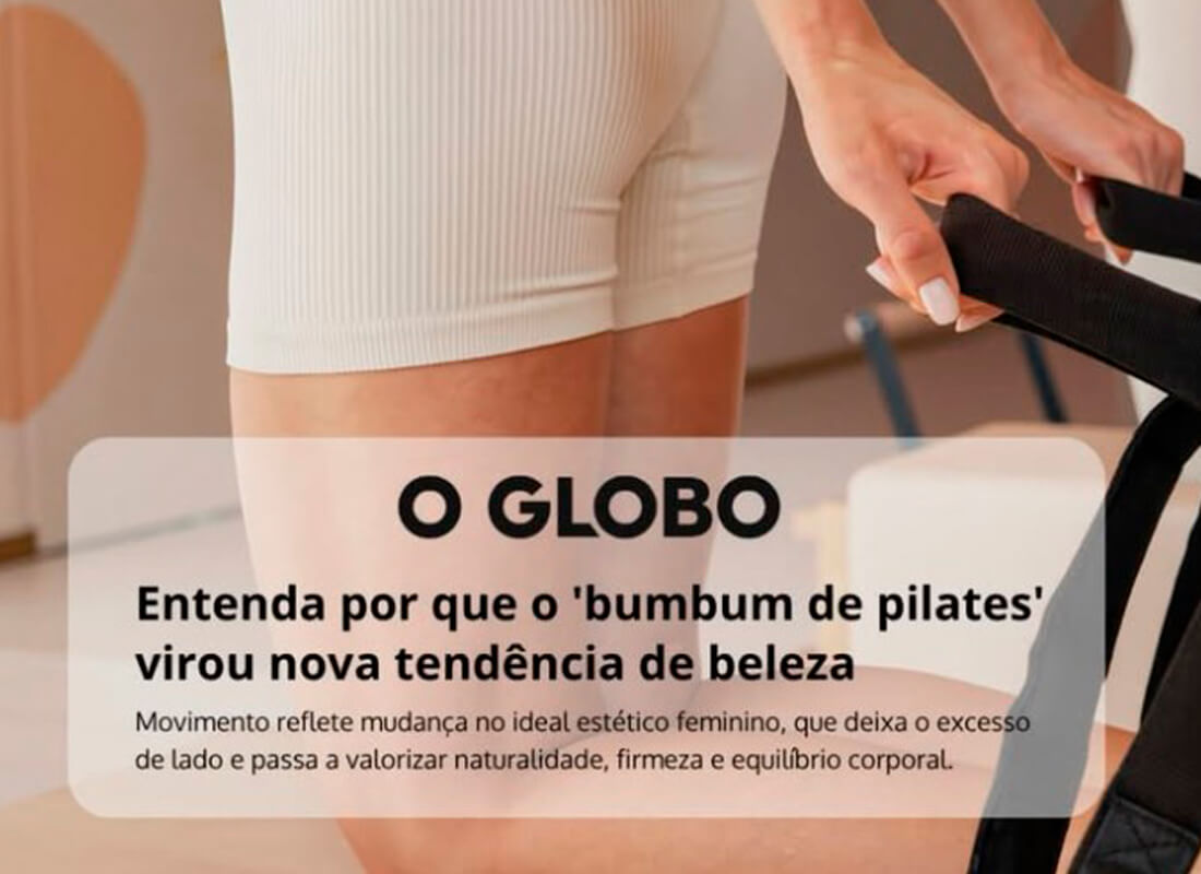 O Globo: entenda por que o “bumbum de pilates” virou nova tendência de beleza