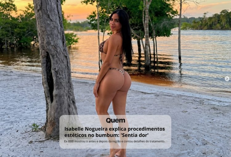 Isabelle Nogueira explica procedimentos estéticos no bumbum: “sentia dor”